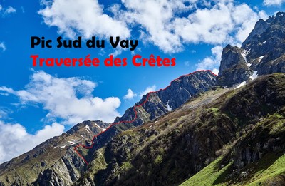 Pic Sud du Vay - Traversée des Crêtes Pic Sud du Vay - Traversée des Crêtes
